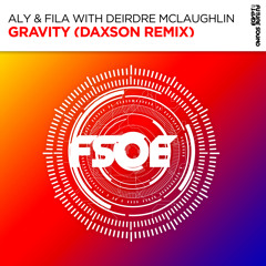 Aly & Fila, Deirdre Mclaughlin, Daxson - Gravity (Daxson Extended Remix)