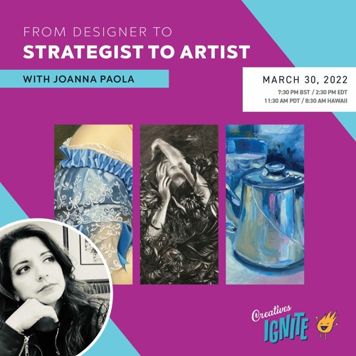 Stream From Designer to Strategist to Artist with Joanna Paola Honeyman by  Creatives Ignite | Listen online for free on SoundCloud