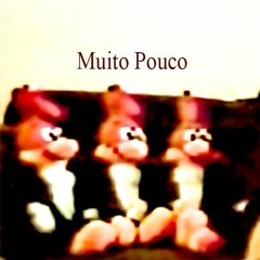demo: Muito Pouco