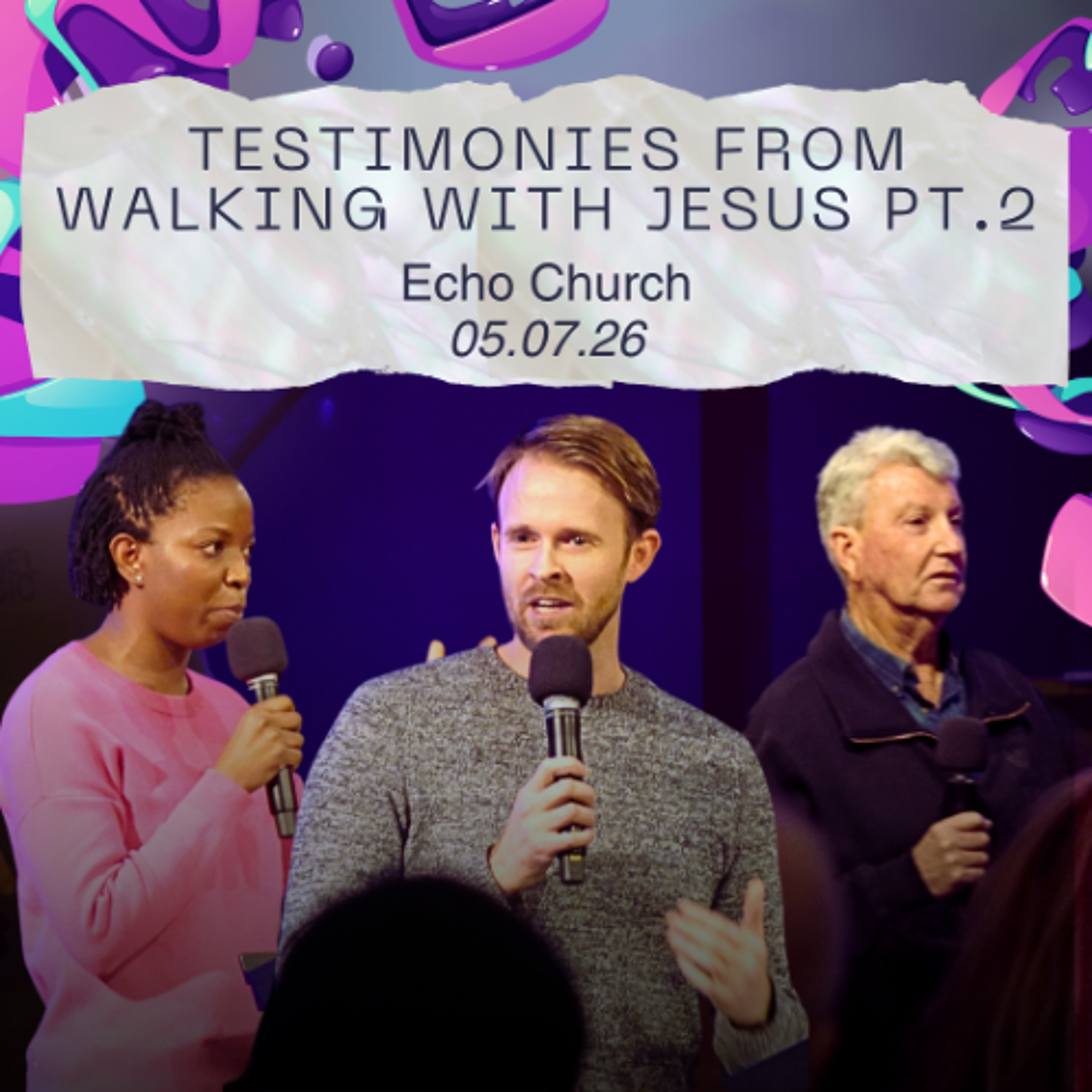 Testimonies From Walking With Jesus Pt.2. Echo Church / 05.07.26 episode artwork