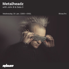 Metalheadz with John B & Data 3 - 20 January 2021