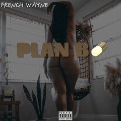 Plan B - FRENCH WAYNE