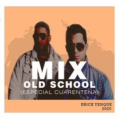 Mix Reggaeton (Especial) - Old School Abril 2020 - [Erick Yenque]