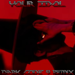 Saja Boys -  Your Idol (Dark-Code-9 Remix)