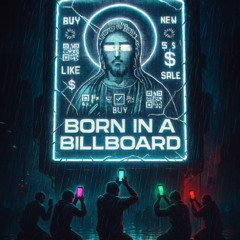 BORN IN A BILLBOARD