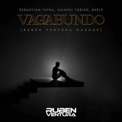 Rubén Ventura - Vagabundo (Mashup)