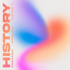 OneDown,Prolifik,Pieter T - History (Original Mix)