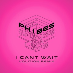 Phibes - I Can't Wait (Volition Remix) [Patreon Comp Winner] {FREE DL}