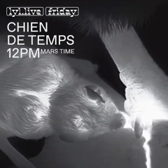 CHIEN DE TEMPS #21 w/ Why Pink? - LYL Radio (09/05/25)