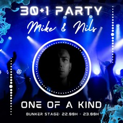 One Of A Kind @ 30+1 Party ~ Mike & Nils (Bunker Stage)
