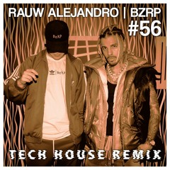 Bizarrap, Rauw Alejandro - BZRP Music Sessions, Vol. 56 (Tech House Remix)