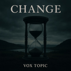 Vox Topic Feat LolaDZ - Change