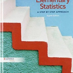 View KINDLE PDF EBOOK EPUB Elementary Statistics: A Step by Step Approach;A Step By S