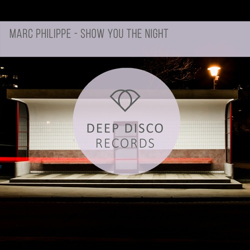 Marc Philippe - Show You The Night
