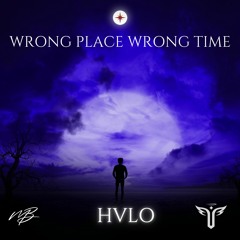 HVLO - Wrong Place Wrong Time (Master)