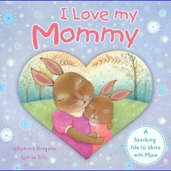 [READ] 🌟 I Love My Mommy (Padded Board Books) Read Book