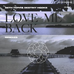 Seth Teph, Destiny Hooks - Love Me Back (Kevun Remix)