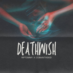 Deathwish On My Mind (FT. CobainTheKid)