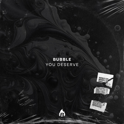 Bubble - You Deserve