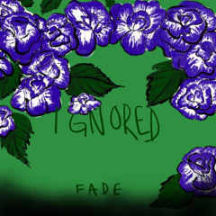 Ignored/fade PROD.KADET