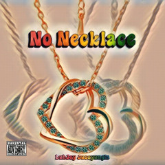 No Necklace