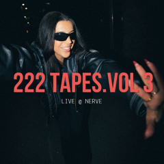 222 Tape.Vol 3 - LIVE @ NERVE