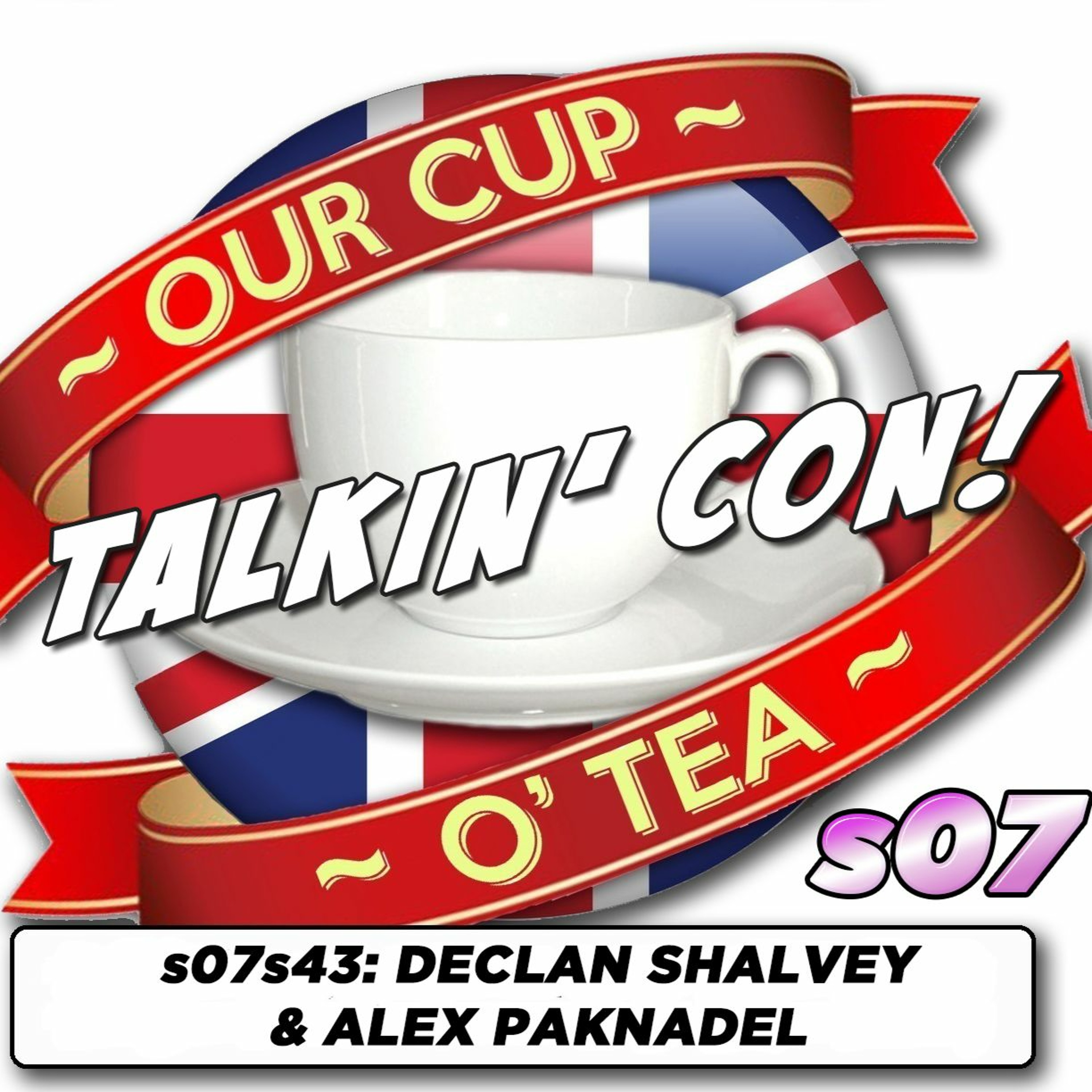Talkin' Con: A Cup O' Tea with An Englishman In San Diego s07e43 Declan Shalvey & Alex Paknadel episode artwork