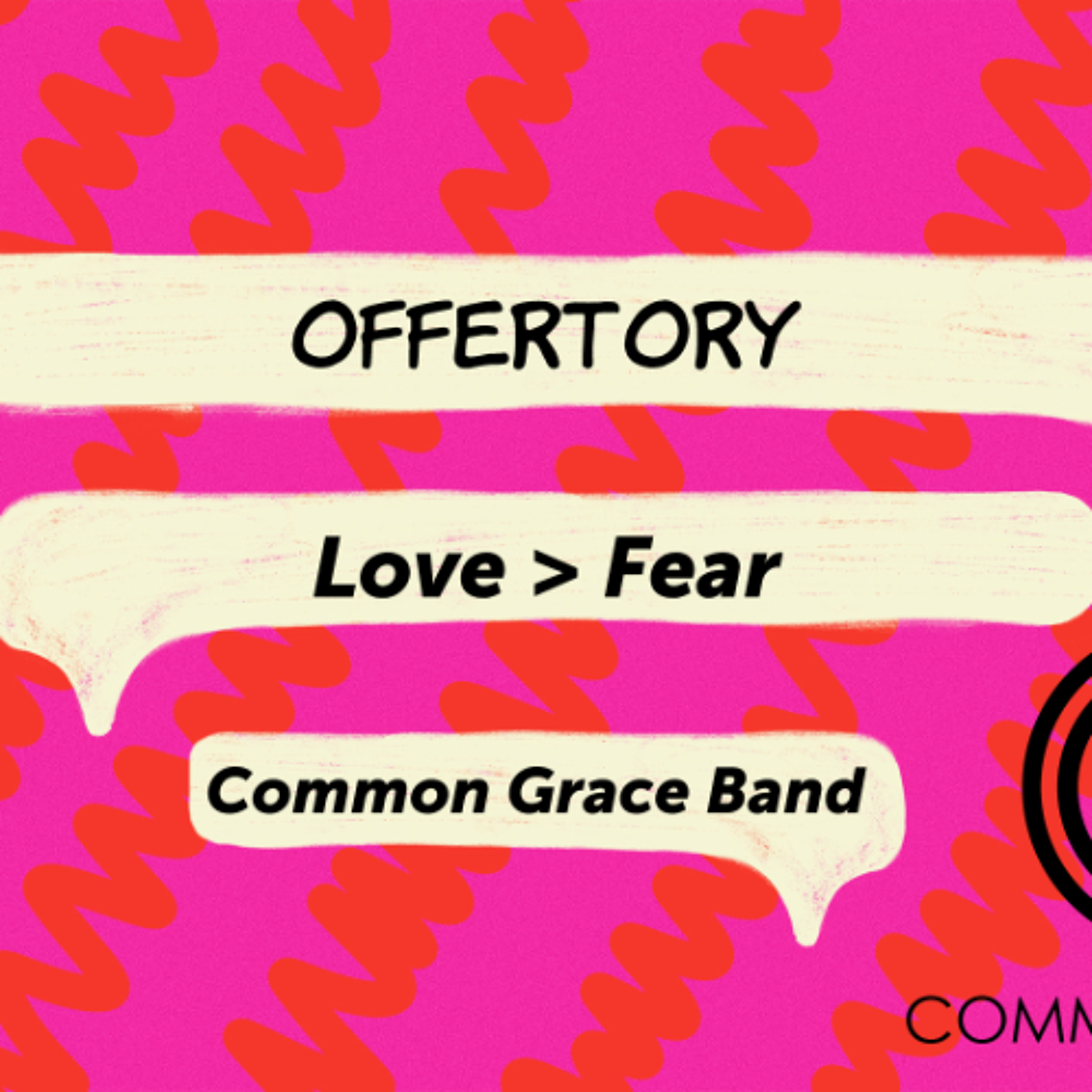 Love > Fear - Common Grace Band episode artwork