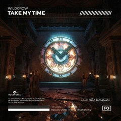 Wildcrow - Take My Time