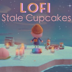 Stale Cupcakes LOFI Remix
