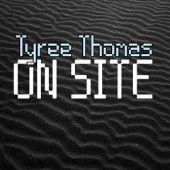 On Site by Tyree Thomas