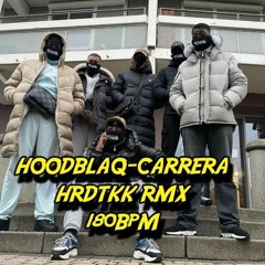 HOODBLAQ-CARRERA HRDTKK RMX 180BpM
