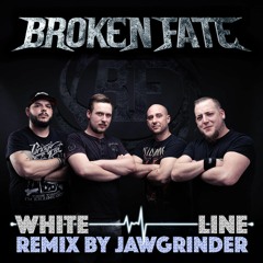 Broken Fate - White Line (Jawgrinder Rmx)