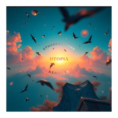 Etherealglobe Utopia Session