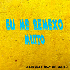 Mandykaz - Eu me Remexo Muito