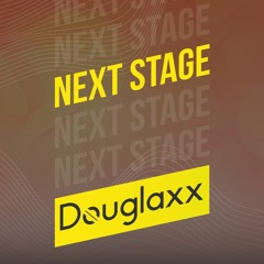 Douglaxx - Next Stage (SET MIX)