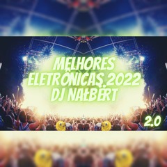 MÚSICA ELETRÔNICA 2022 / Melhores Musicas / Mais Tocadas / Set DJ NAŁBËRT 2.0