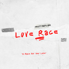 PrettyboyLude - Love Race