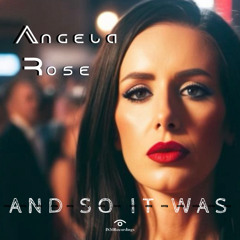 Angela Rose "And So It Was" Prod. by Chazz Oliver (c) 2025 ISMRecordings