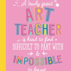 [PDF] READ Free A truly Great Art Teacher is hard to find difficult to