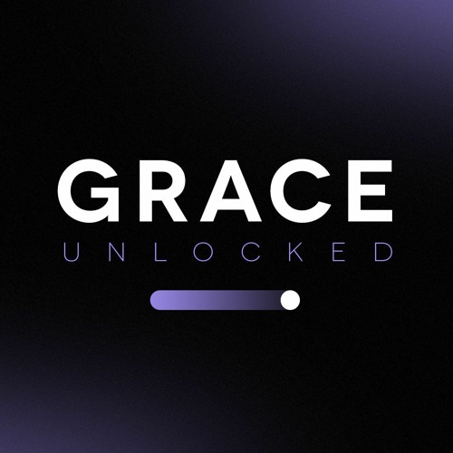 Grace Unlocked | Part 3 | Jacob Sheriff