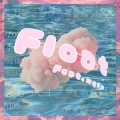 Float feat. mqrn [prod. gaga sss]