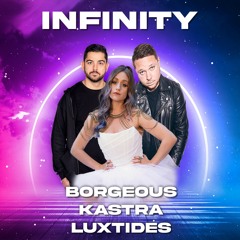 Borgeous, Kastra, & Luxtides - Infinity