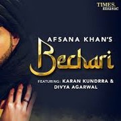 Bechari | Afsana Khan Song