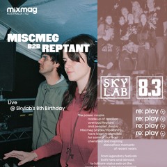 re:play 8.3: Miscmeg b2b Reptant @ Skylab Radio's 8th Birthday Open Air