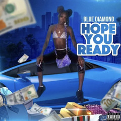 BlueDiamond - Hope You Ready