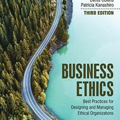 [GET] [EBOOK EPUB KINDLE PDF] Business Ethics: Best Practices for Designing and Manag