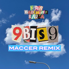 9 bis 9 (MACCER remix) - FREE DL