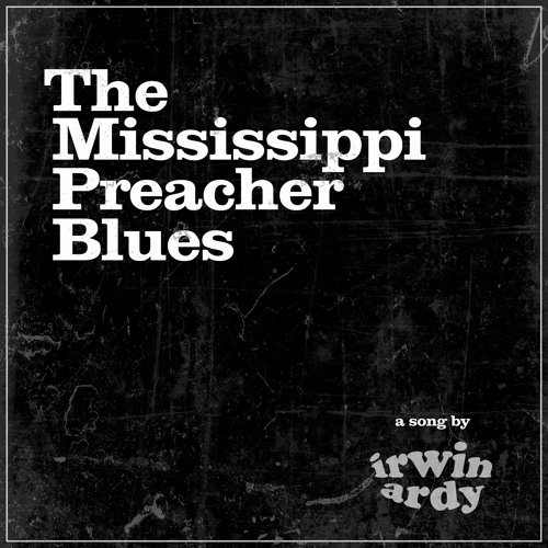 The Mississippi Preacher Blues