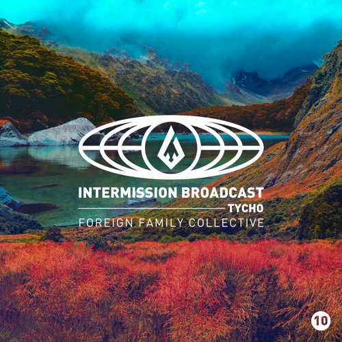 Tycho | Intermission Broadcast Mix 010